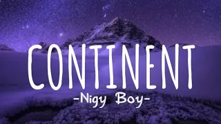 Nigy Boy - Continent (Lyrics)