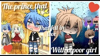 The PRINCE That Fell in Love with a POOR girl (PART 1)  |Gacha life mini movie|, GLMM