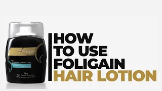 HOW TO USE | FOLIGAIN HAIR LOTION | NATURAL HAIR GROWTH ENHANCER