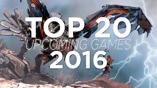 TOP 20 UPCOMING GAMES 2016 | HD