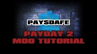 PAYDAY 2 - Mod Tutorial [GER/DE]