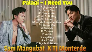 PALAGI, I NEED YOU 🤞 SAM MANGUBATx TJ MONTERDE  🤞 Best Collab Songs 2024🤞 Playlist Ibig Kanta 2024