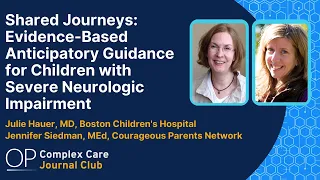 Shared Journeys: Evidence-Based Anticipatory Guidance for Children with Severe Neurologic Impairment