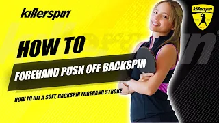 How to Forehand Push off Backspin | Killerspin