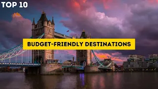 Top 10 Budget Friendly Destinations in Europe