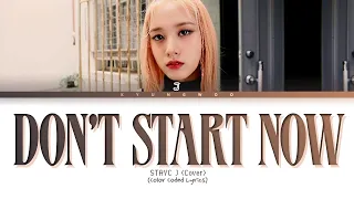 STAYC J - Don't Start Now (Cover) (Color Coded Lyrics)