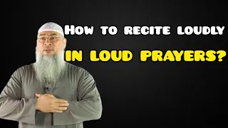 Demonstration on how to recite loudly in loud prayers - Assim al hakeem