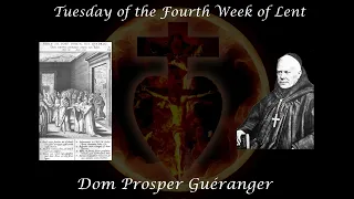 Tuesday of the Fourth Week of Lent ~ Dom Prosper Guéranger