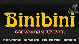 BINIBINI [ BROWNMAN REVIVAL ] INSTRUMENTAL | MINUS ONE