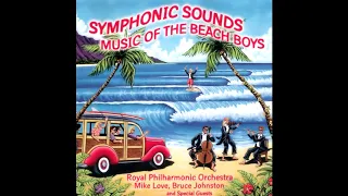Royal Philharmonic Orchestra - Symphonic Sounds: Music of The Beach Boys - Wouldn't It Be Nice