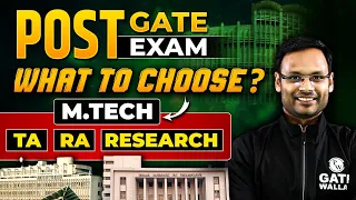 Post GATE Exam Strategy | What To Choose MTech TA, MTech RA, MTech Research ?