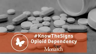 Know The Signs: Opioid Dependency