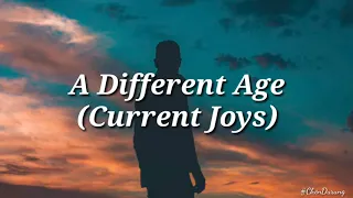 #GoodSong#CurrentJoys Current Joys- A Different Age(Lyric video)