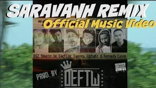 SARAVANH REMIX [ Official MV ] BGZ ft SteezinJin, Goof Loc, Sammo, Illphatic, EraNetik