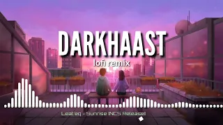 Darkhaast [Lofi Remix]-Arijit singh , sunidhi chauhaan [Bollywood Lofi] ||Morning vibes||