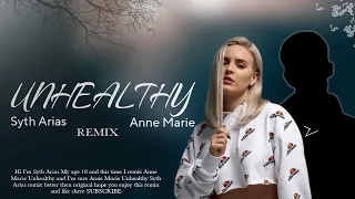 Anne Marie - Unhealthy (Syth Arias remix) #annemarie