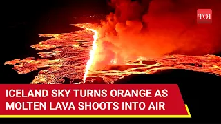 Terrifying Lava Fountain As Iceland Volcano Erupts Again; Lava Flows Burning All In Its Way