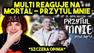 MULTI reaguje na MORTAL - PRZYTUL MNIE *szczera opinia*