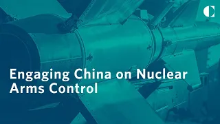 Engaging China on Nuclear Arms Control