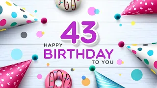 Happy 43rd Birthday Song │ Happy Birthday To You