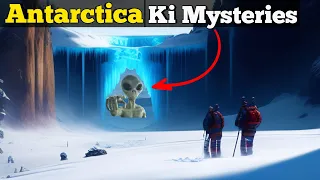 Mysteries Things Scientist Has Found in Antarctica.