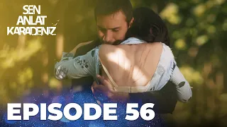 Sen Anlat Karadeniz | Lifeline - Episode 56