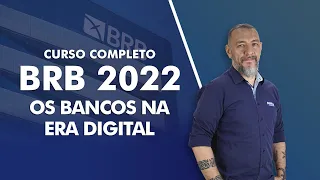 Curso Completo BRB 2022 - Os Bancos na Era Digital - AlfaCon