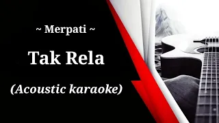 Merpati - Tak Rela (acoustic karaoke)