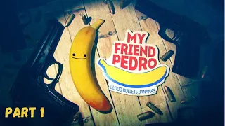 My Friend Pedro - Blood Bullets Bananas || Part 1 Old Town - Walkthrough Gameplay ( NO COMMENTARY )