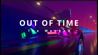 The Weeknd - Out of Time (10 Hours/Lyrics)