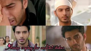 Aman sad status||Aman crying for roshini 😭