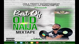 OLD NAIJA MIX-TAPE HOSTED BY DJ SPINCHO