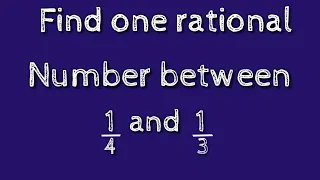 How to find a rational number between 1/4 and 1/3.shsirclasses.