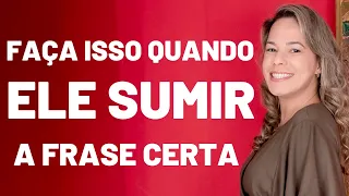 Quando ELE SUMIR, Faça Isso! O que fazer quando ELE SUMIR - Marcia Guidini