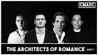 The Architects of Romance | Part 1