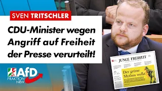 CDU-Minister wegen Angriff auf Pressefreiheit verurteilt! – Sven Tritschler (AfD)