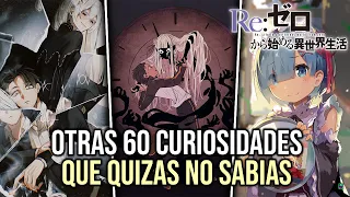 OTRAS 60 CURIOSIDADES QUE QUIZÁS NO SABÍAS - ANIME, NOVELA LIGERA Y WEB NOVEL - / Re Zero