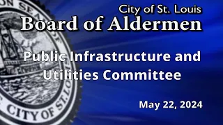 Public Infrastructure & Utilities Committee May 21, 2024