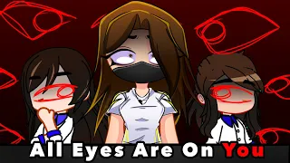 All Eyes Are On You... ||Gacha club/Gacha life|| ||Trend/Meme||