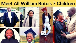 MEET ALL THE 7 CHILDREN OF WILLIAM RUTO 😍