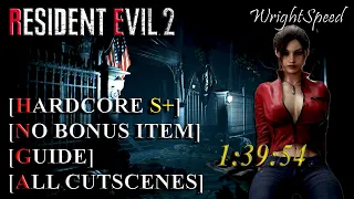 Resident Evil 2 - Claire A [Hardcore S+][No Bonus][Guide]