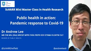 Public health in action: Pandemic response to Covid-19  - Dr Andrew Lee