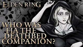 Elden Ring Lore - Who Was Fia, The Deathbed Companion?