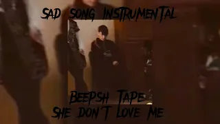 Beepsh Tape - She don't love me (Sad song Instrumental)