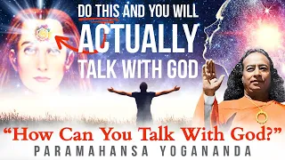 How to TALK to GOD for BEGINNERS || Paramahansa Yogananda