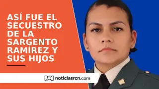 Así habría sido el secuestro de la sargento Ghislaine Karina Ramírez y sus dos hijos menores de edad