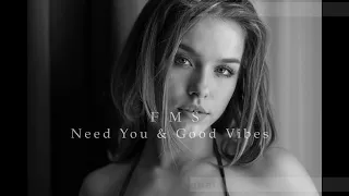 FMS - Deep House “ Need You & Good Vibes” 2024