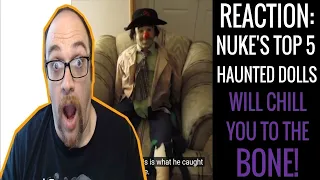 NUKE'S TOP 5 Haunted Dolls Will CHILL You To The Bone