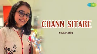 Chann Sitare | Antara Vaidya | Punjabi Cover Song | Saregama Open Stage