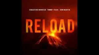 Sebastian Ingrosso, Tommy Trash, John Martin - Reload (Original Vocal Mix) [HQ] (Bloodling Re-edit)